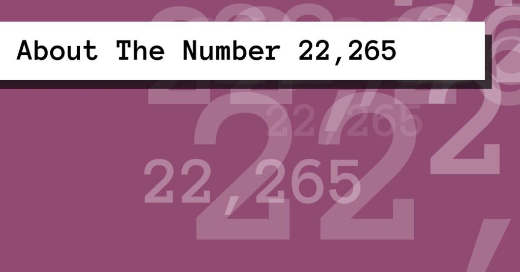 About The Number 22,265