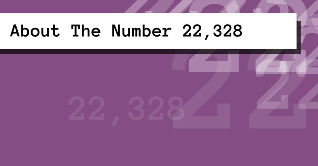 About The Number 22,328