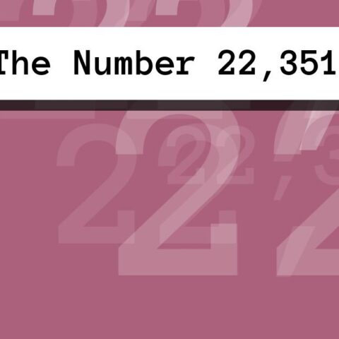About The Number 22,351