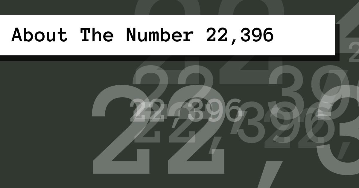 About The Number 22,396
