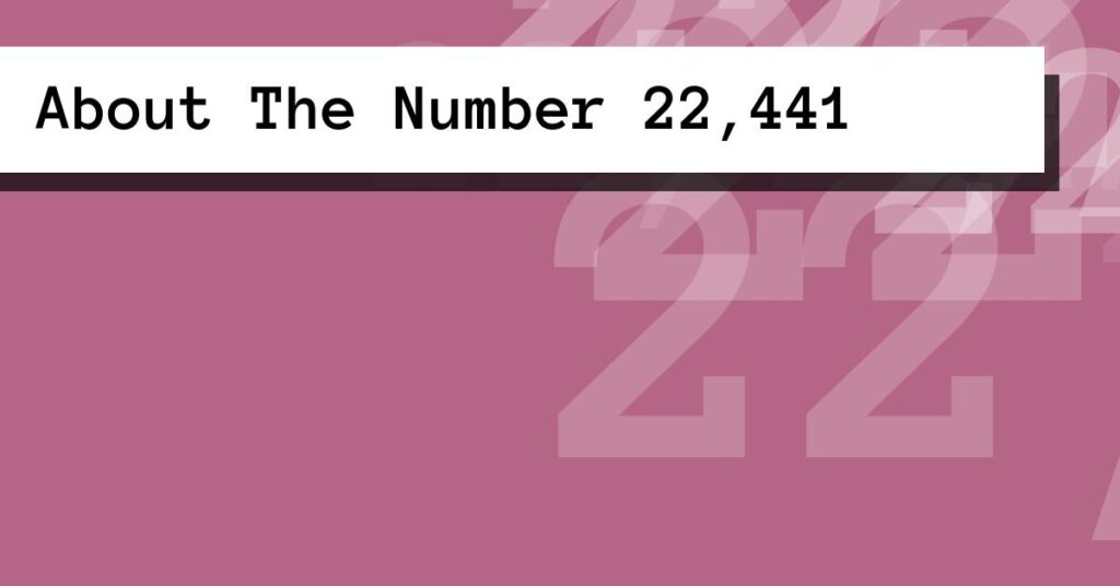 About The Number 22,441