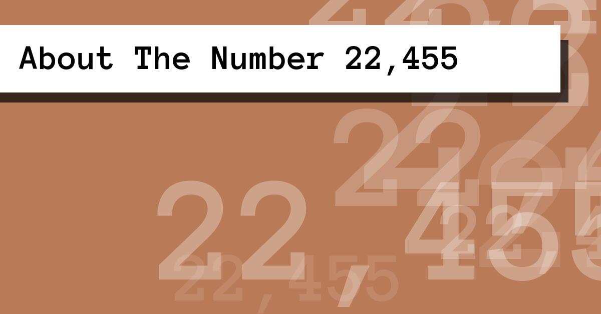 About The Number 22,455