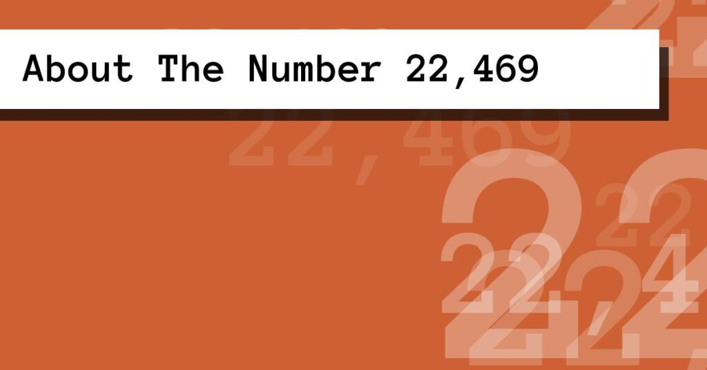 About The Number 22,469