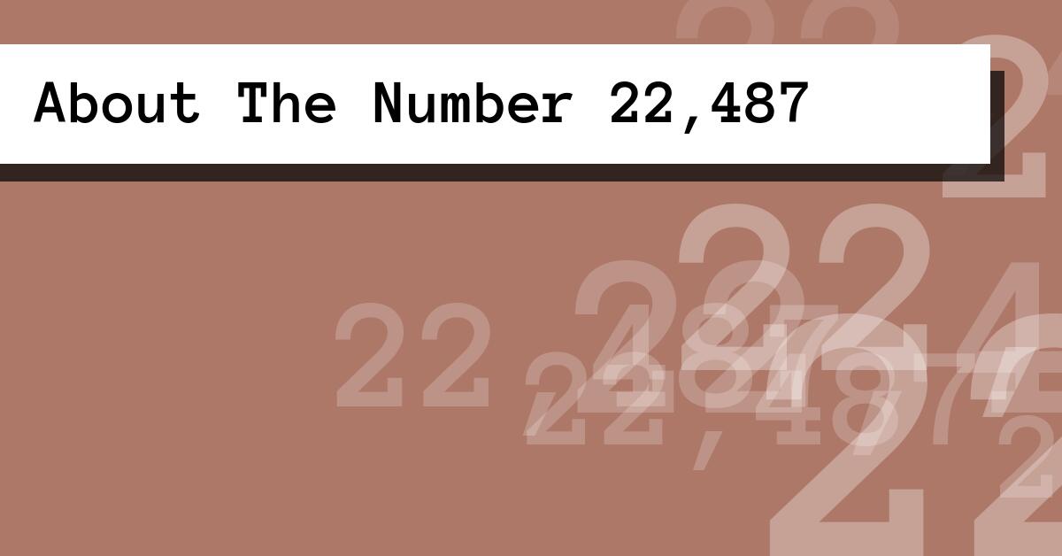 About The Number 22,487