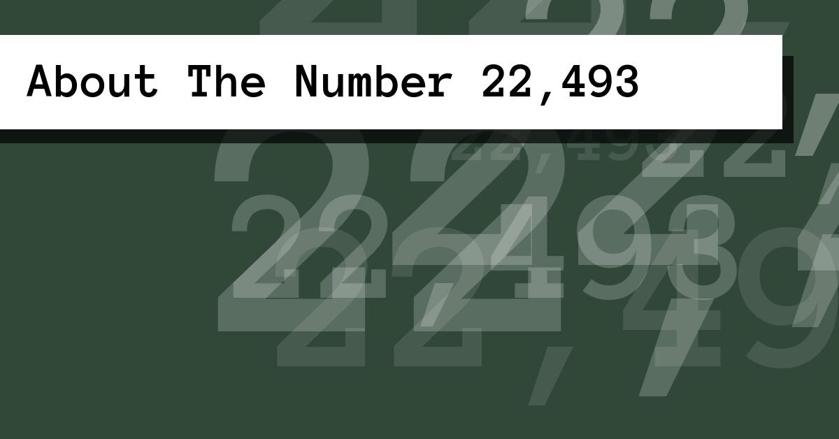 About The Number 22,493
