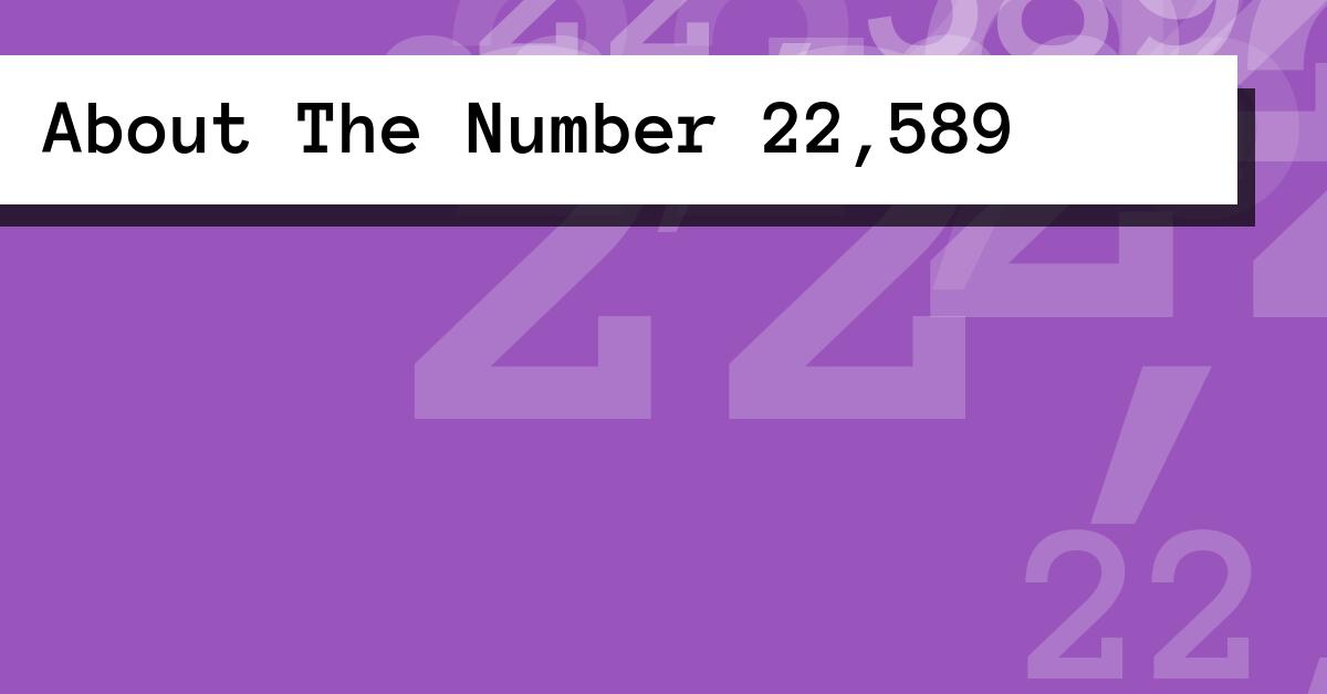 About The Number 22,589