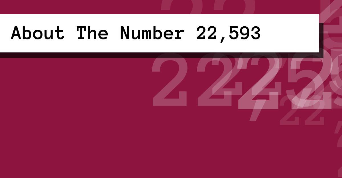 About The Number 22,593