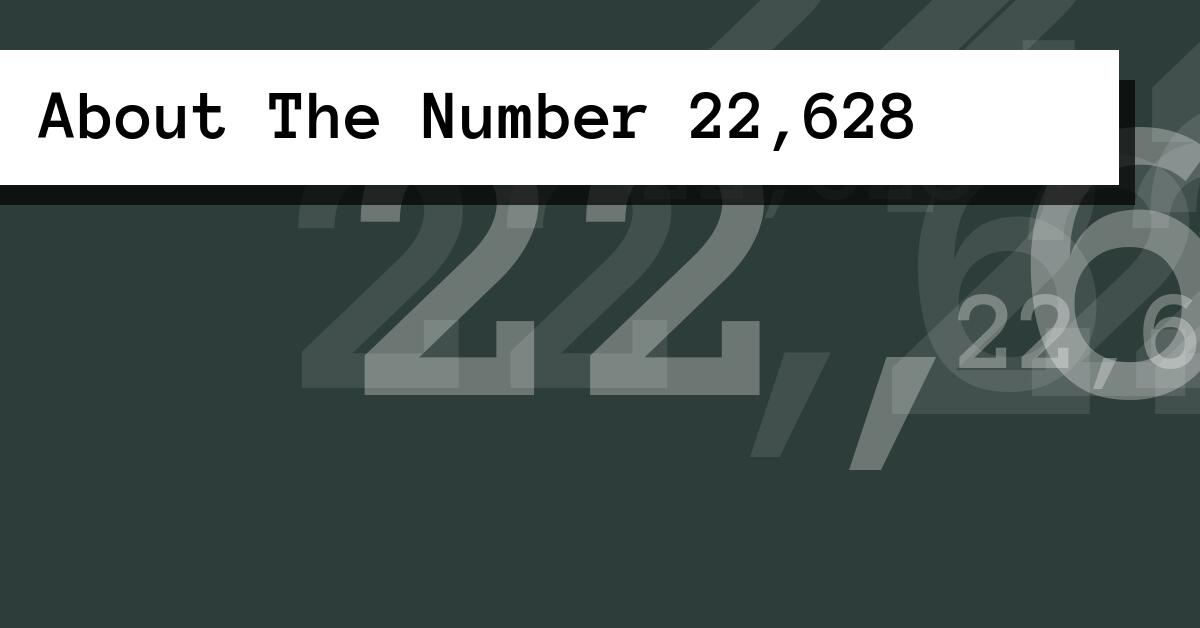 About The Number 22,628