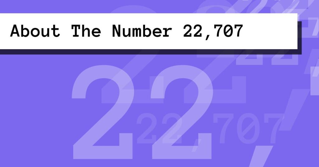 About The Number 22,707