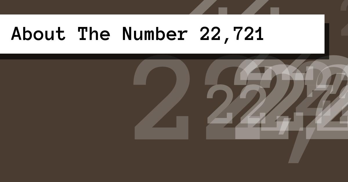 About The Number 22,721