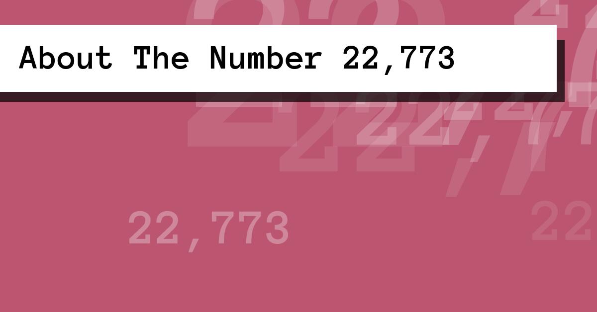 About The Number 22,773