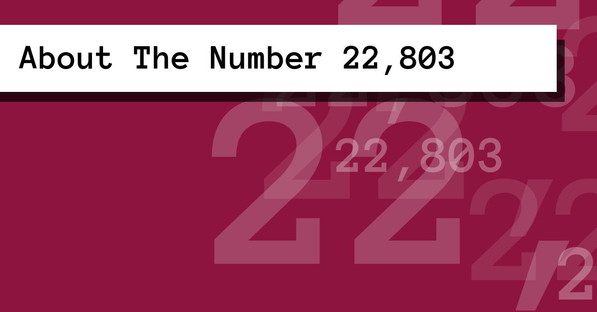 About The Number 22,803