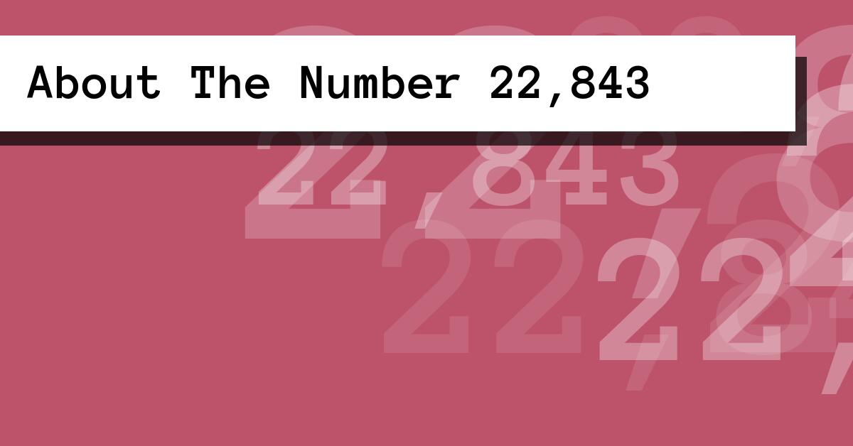 About The Number 22,843