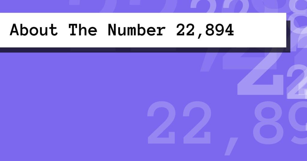 22894 About The Number 22,894