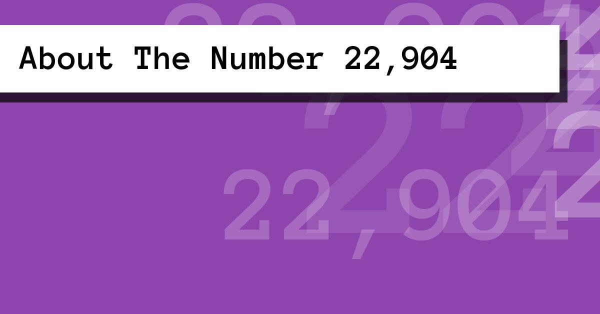 About The Number 22,904