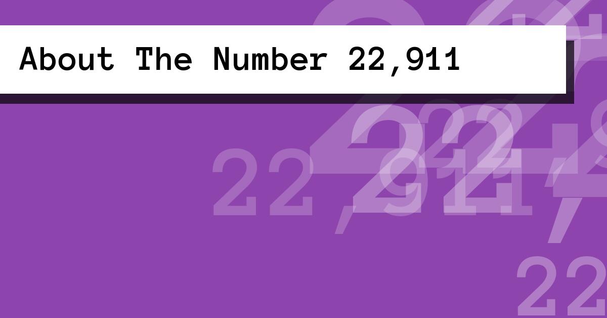 About The Number 22,911
