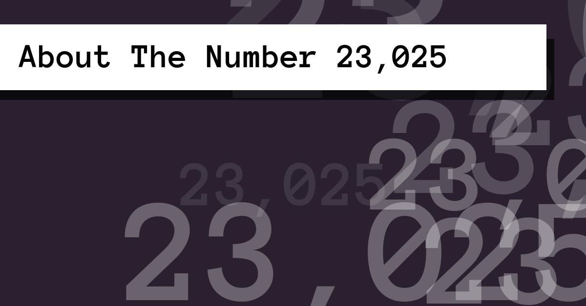 About The Number 23,025