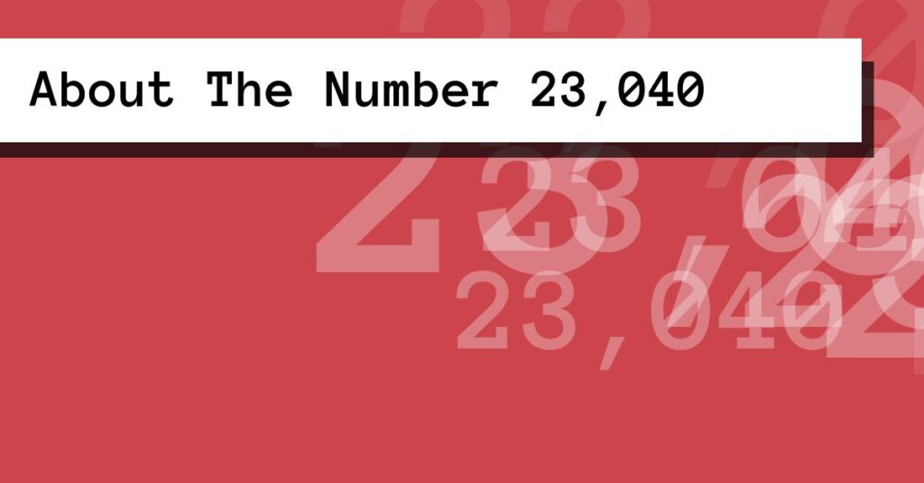 About The Number 23,040