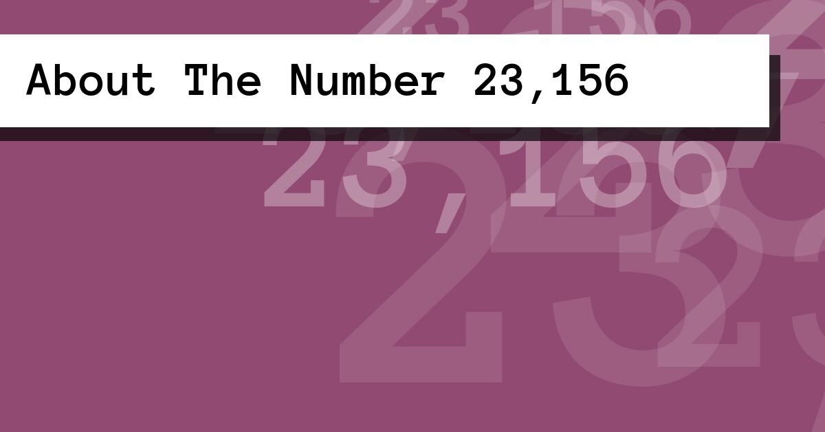 About The Number 23,156