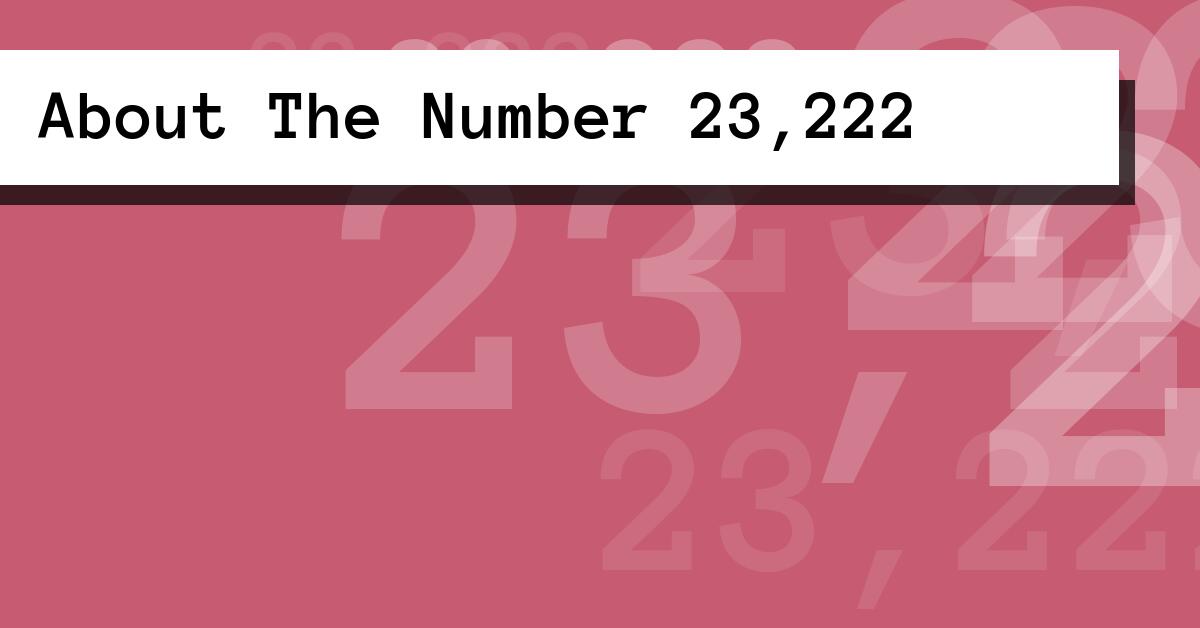 About The Number 23,222