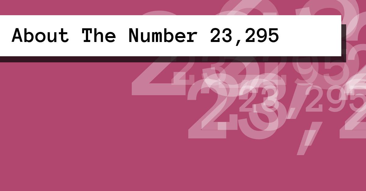 About The Number 23,295