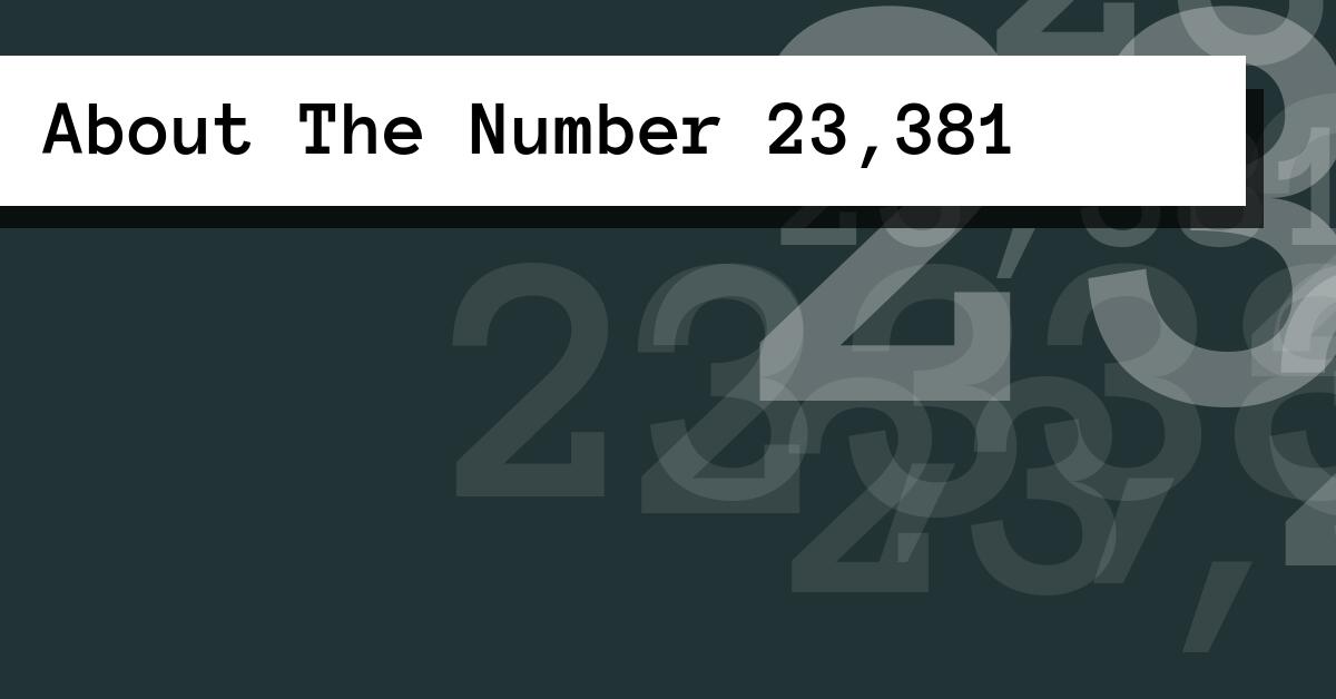 About The Number 23,381