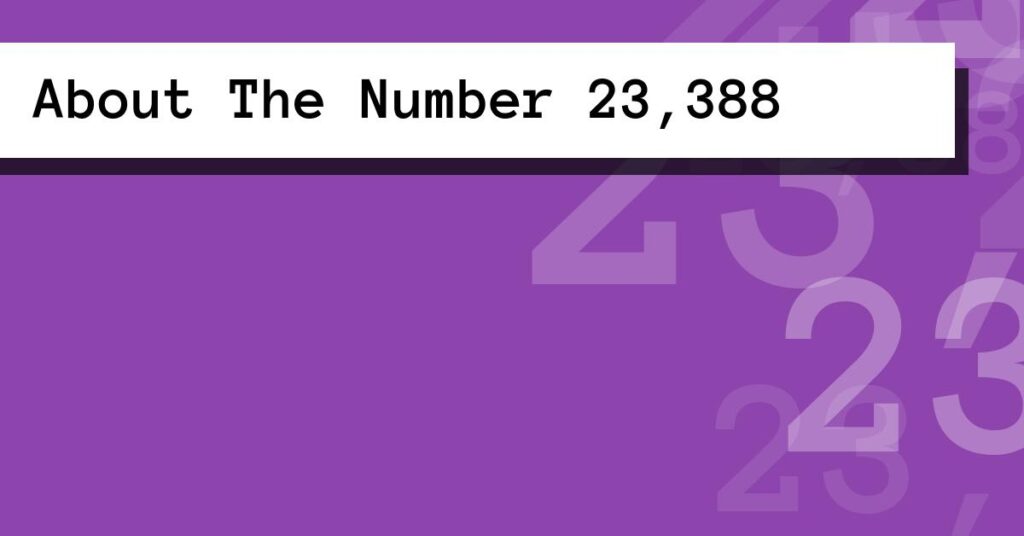 About The Number 23,388