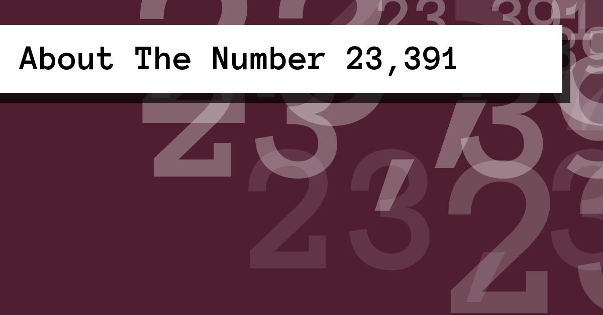 About The Number 23,391