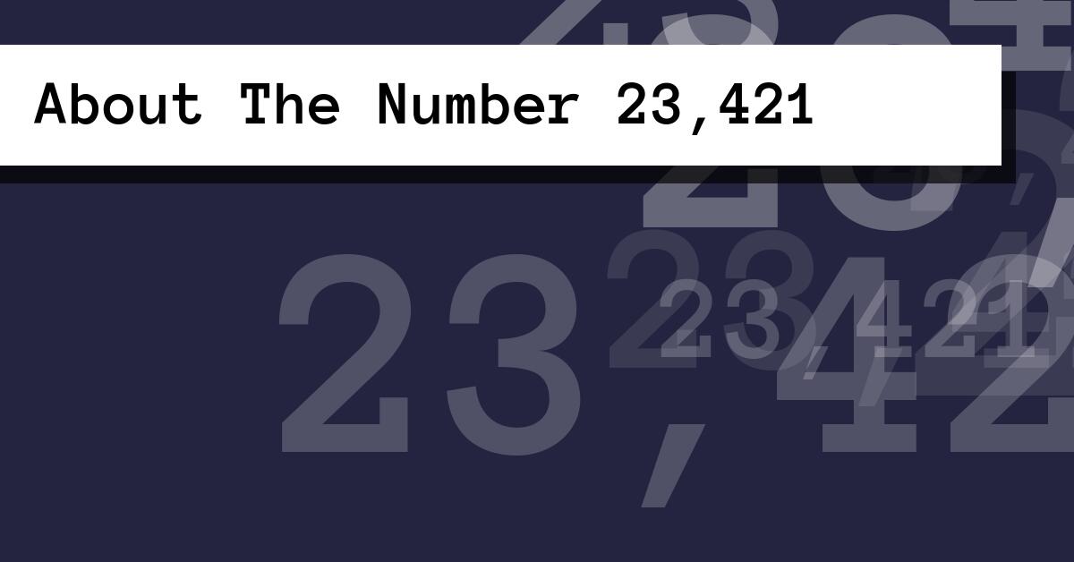 About The Number 23,421