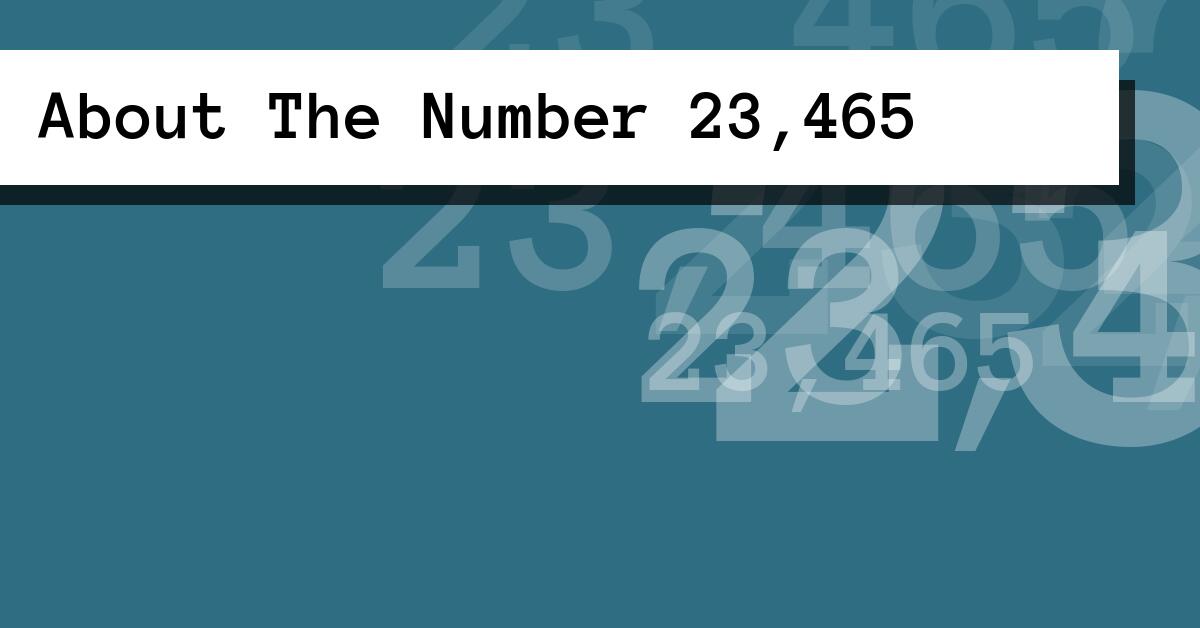 About The Number 23,465