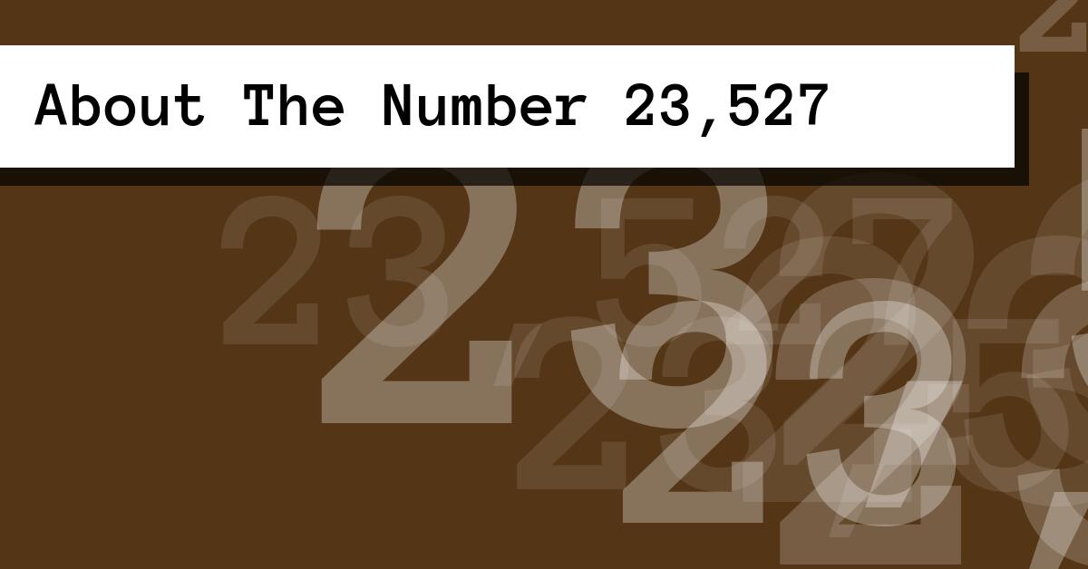 About The Number 23,527