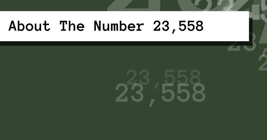 About The Number 23,558