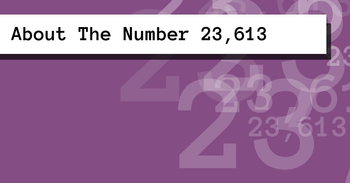 About The Number 23,613