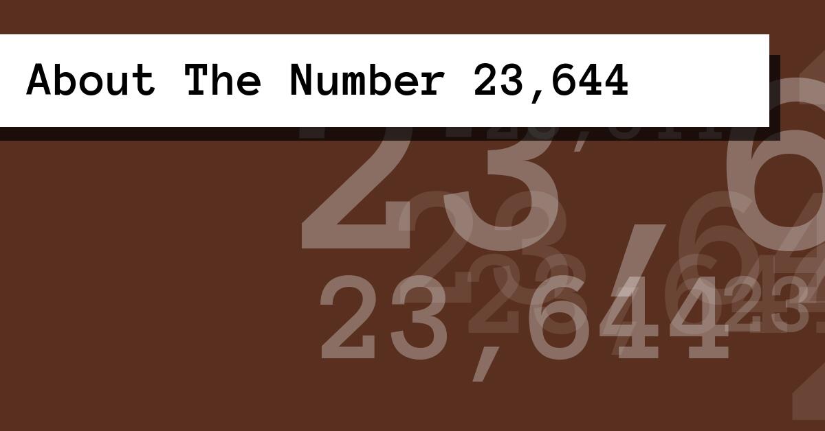 About The Number 23,644