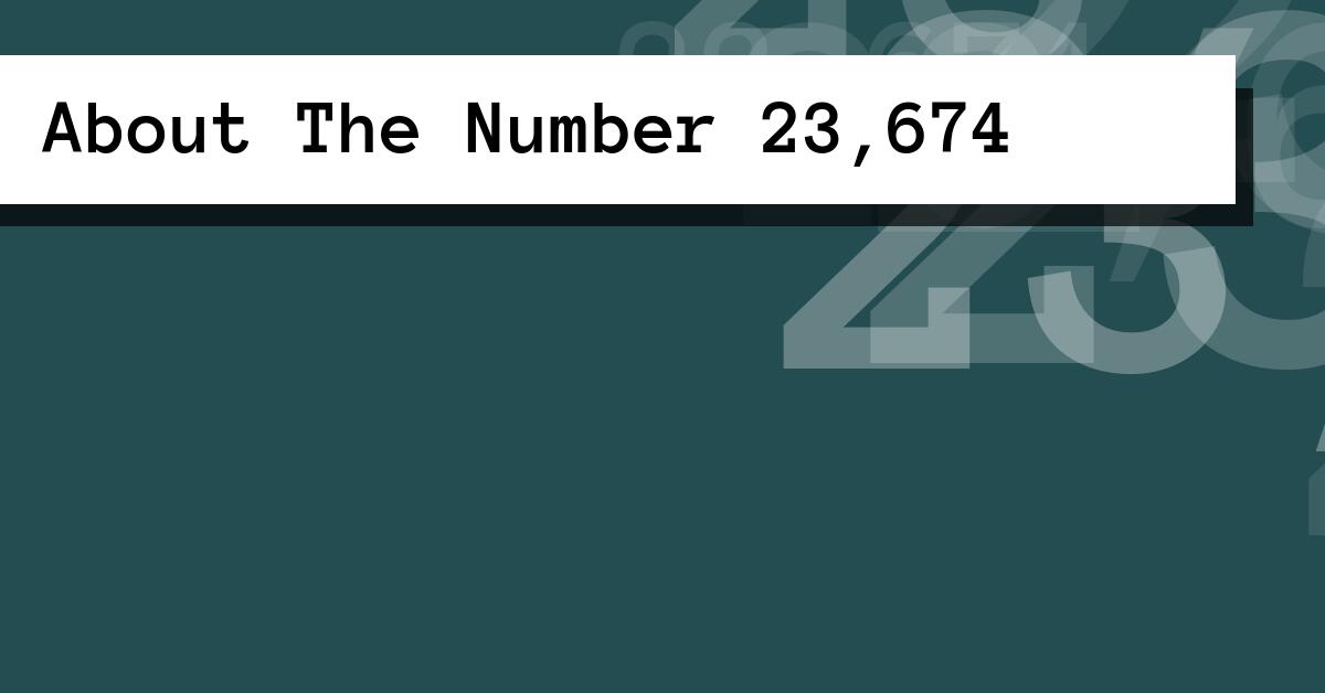 About The Number 23,674