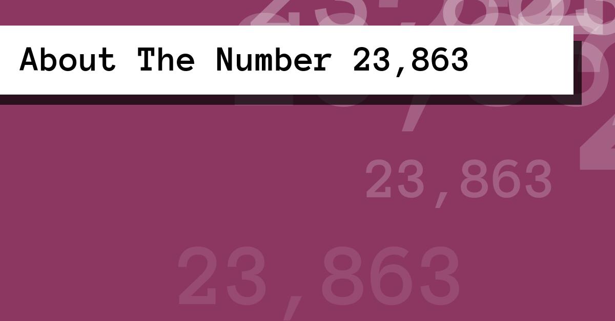 About The Number 23,863