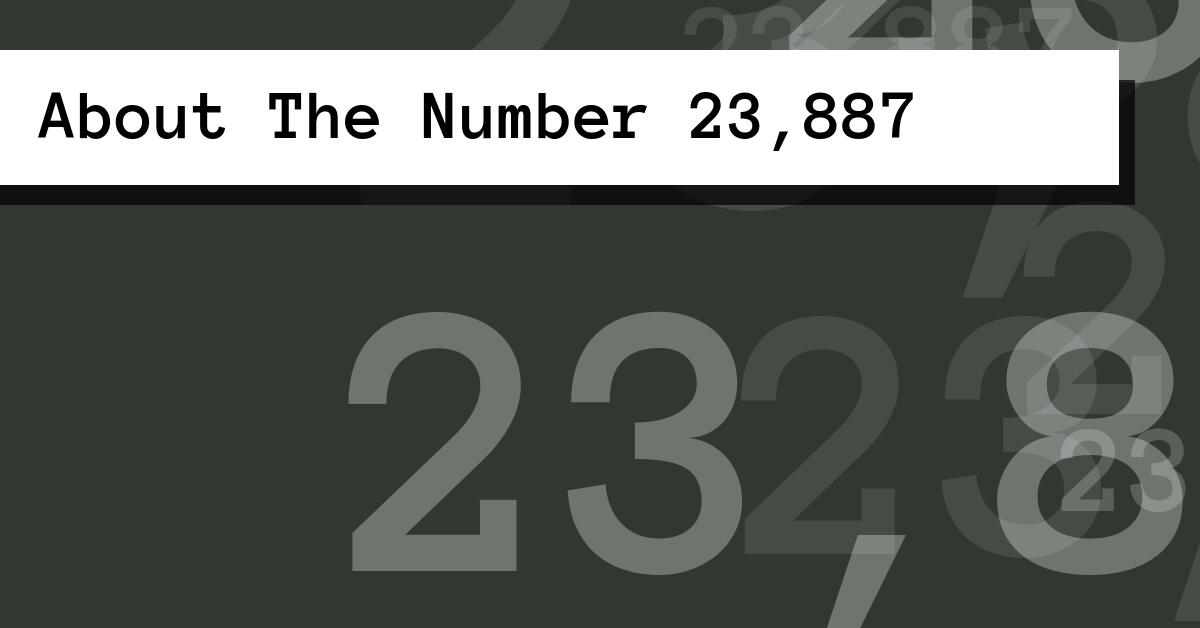 About The Number 23,887