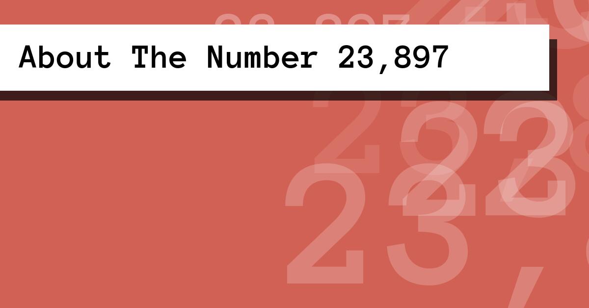 About The Number 23,897