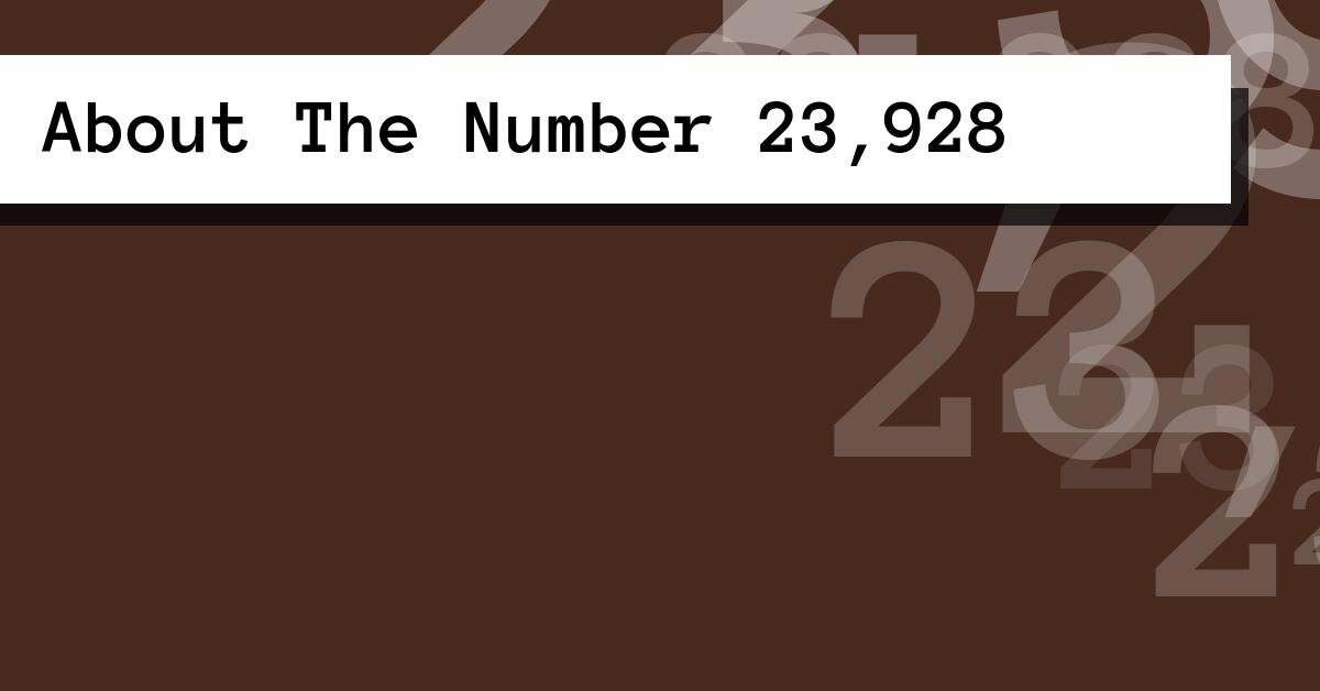 About The Number 23,928