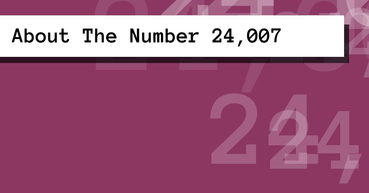About The Number 24,007