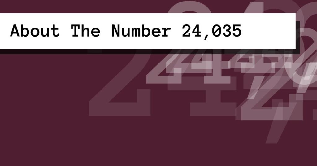 About The Number 24,035