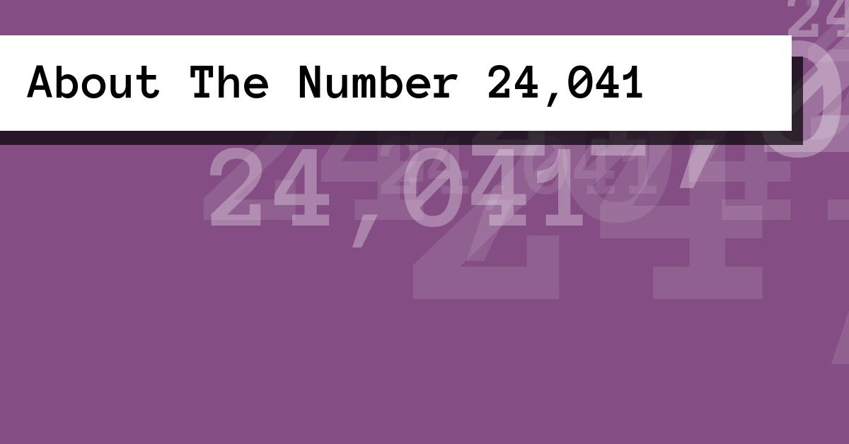 About The Number 24,041