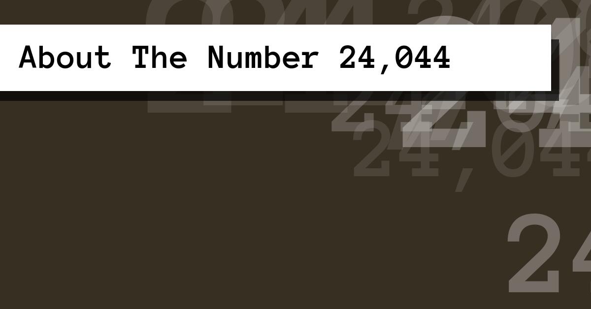About The Number 24,044