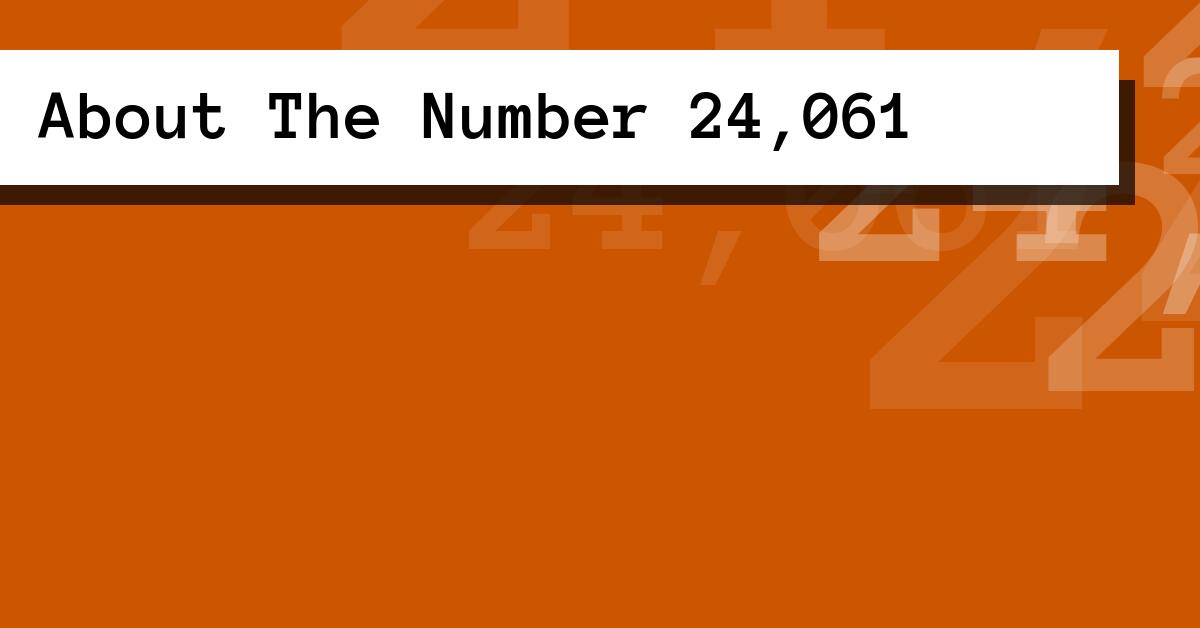 About The Number 24,061
