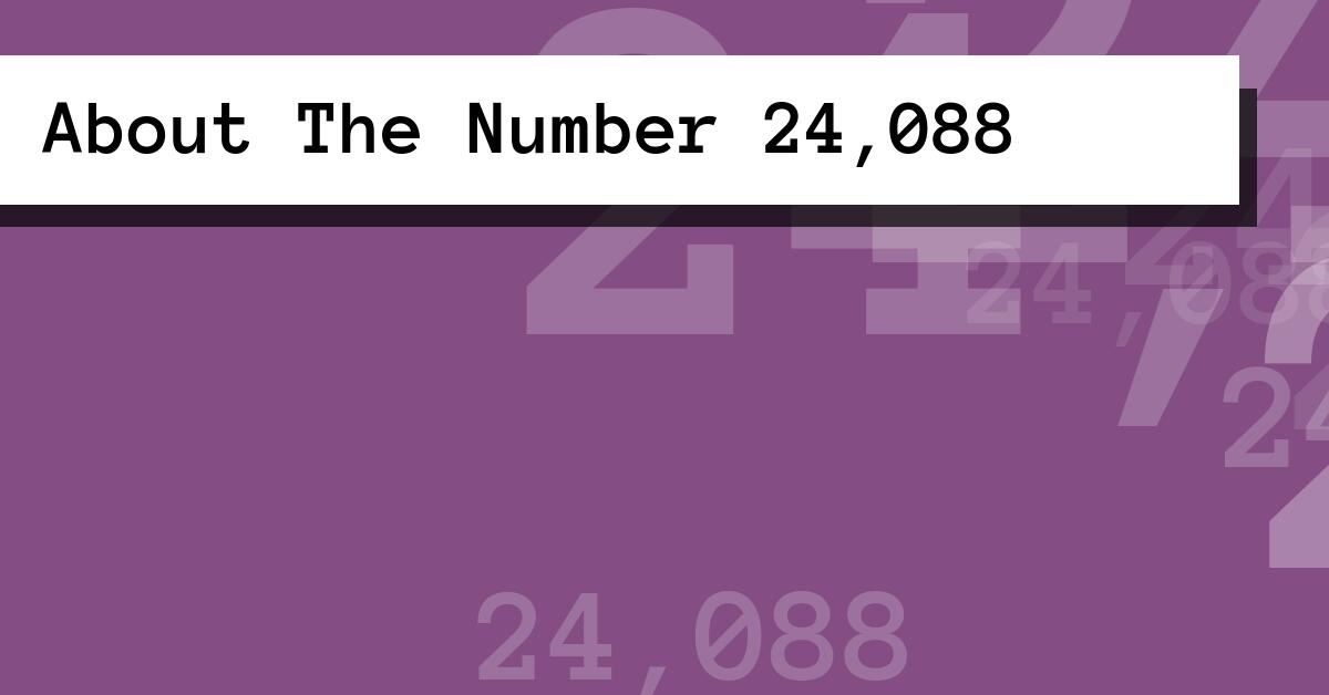 About The Number 24,088