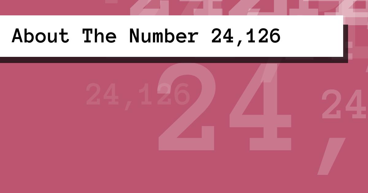 About The Number 24,126