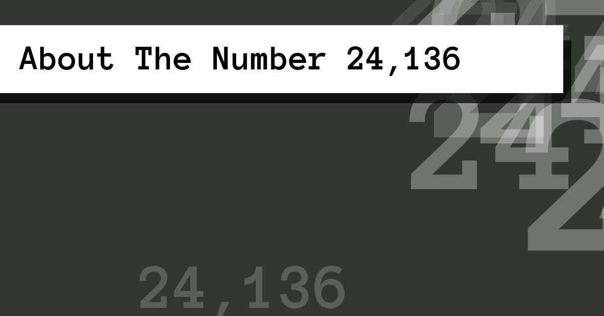 About The Number 24,136