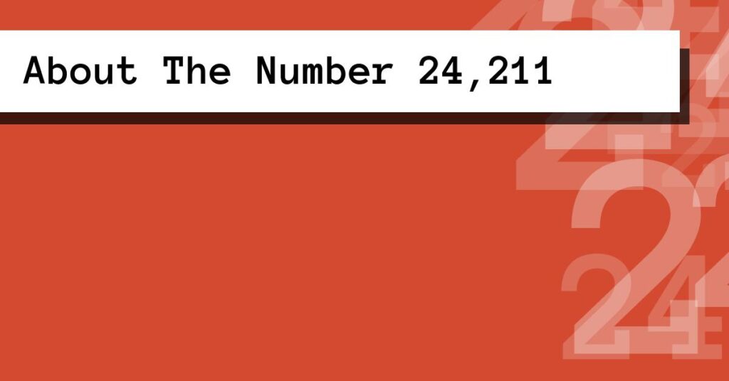 About The Number 24,211