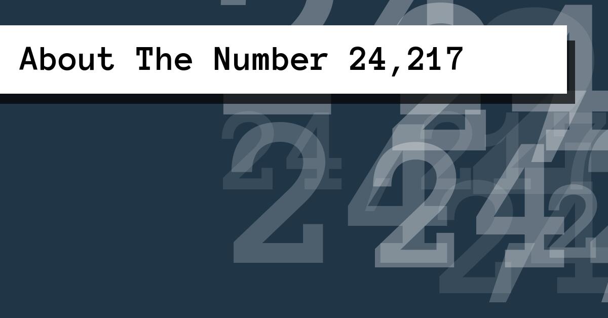 About The Number 24,217