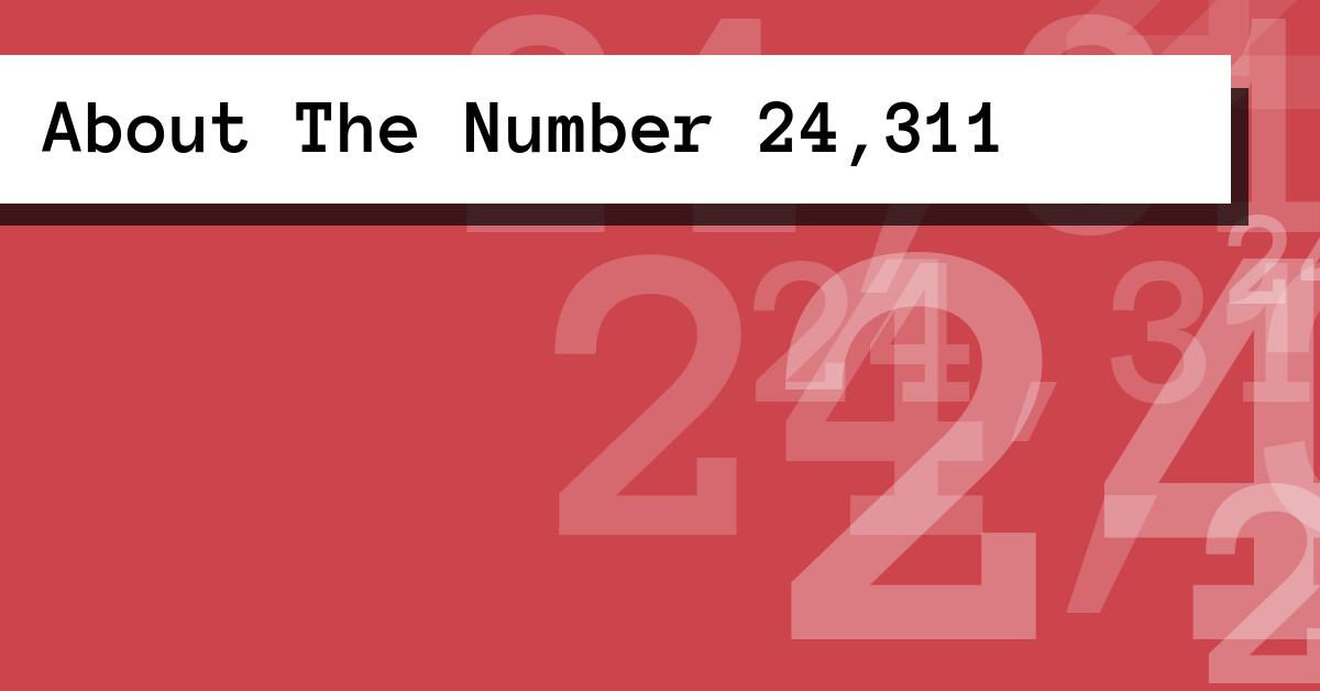 About The Number 24,311